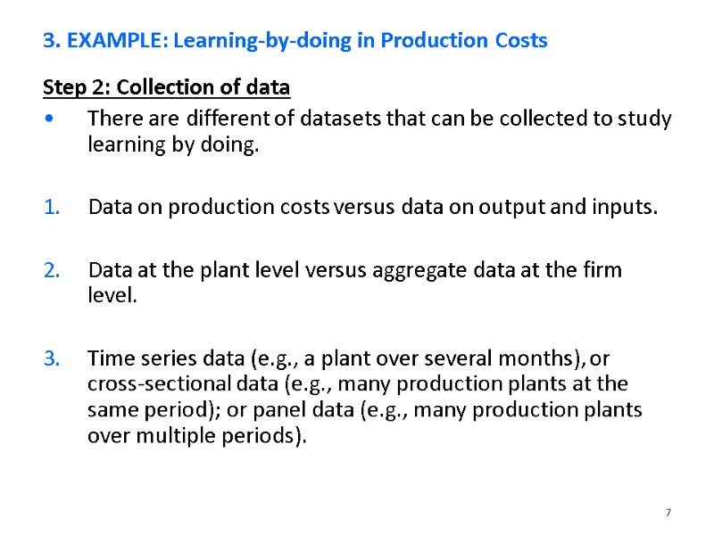 7 Step 2: Collection of data There are different of datasets that can be